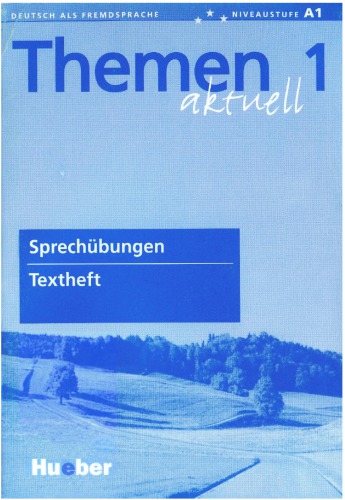 Themen aktuell 1: Deutsch als Fremdsprache, Niveaustufe A1 - Textheft, Sprechübungen